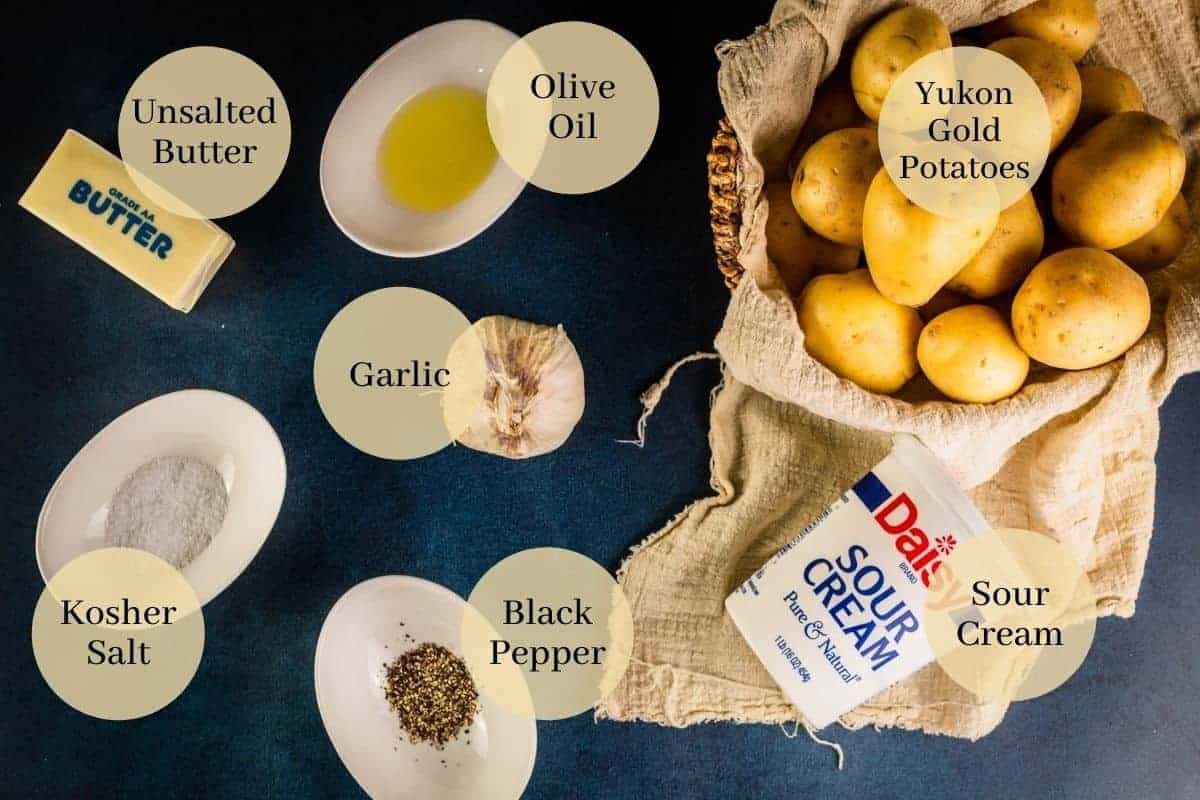 yukon gold potatoes, olive oil, garlic, sour cream, pepper, salt and stick of butter
